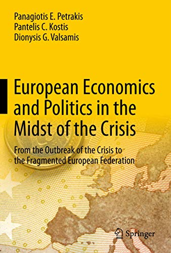 European Economics and Politics in the Midst of the Crisis From the Outbreak of [Hardcover]