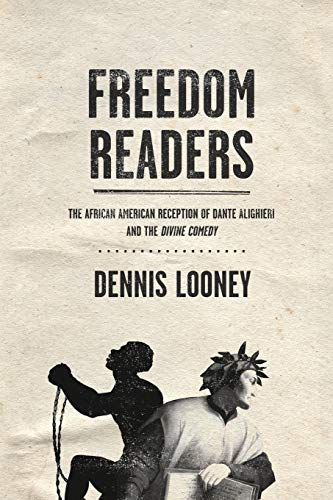 Freedom Readers The African American Reception of Dante Alighieri and the Divin [Paperback]