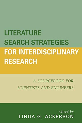 Literature Search Strategies for Interdisciplinary Research A Sourcebook For Sc [Paperback]