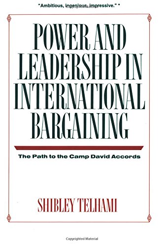 Power and Leadership in International Bargaining The Path to the Camp David Acc [Paperback]