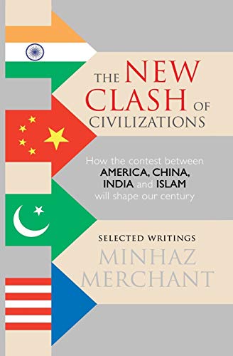 The New Clash Of Civilizations How The Contest Between America, China, India An [Hardcover]
