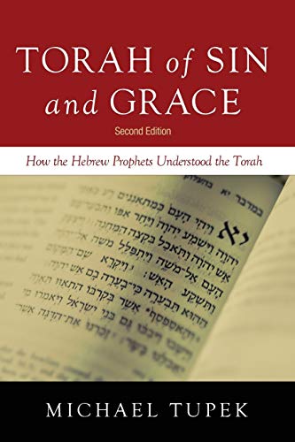 Torah Of Sin And Grace, Second Edition How The Hebrew Prophets Understood The T [Paperback]