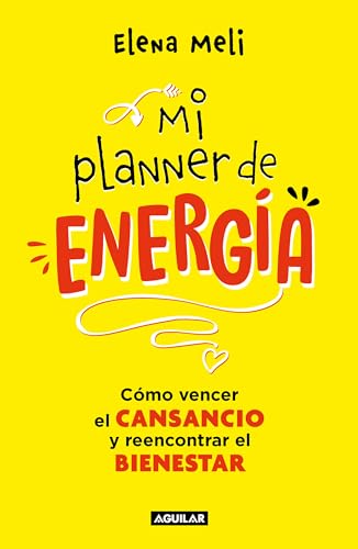 Mi planner de energa. Cmo vencer el CANSANCIO y reencontrar el BIENESTAR / My  [Paperback]