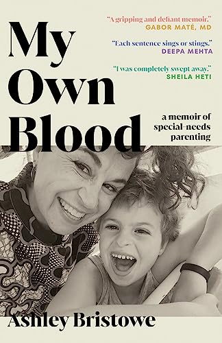 My Own Blood A Memoir of Special-Needs Parenting [Paperback]