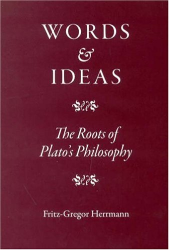 Words and Ideas The Roots of Plato's Philosophy [Hardcover]