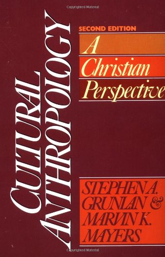 Cultural Anthropology A Christian Perspective [Paperback]