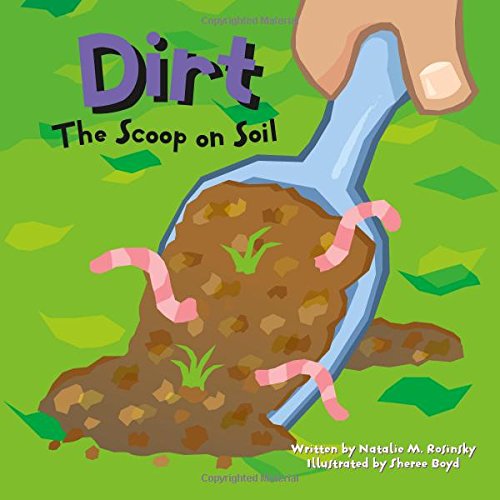Dirt The Scoop On Soil (amazing Science) [Paperback]