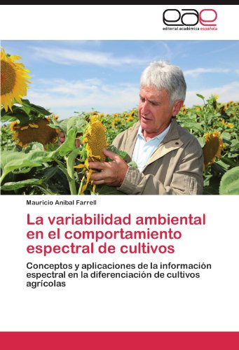 Variabilidad Ambiental en el Comportamiento Espectral de Cultivos [Paperback]