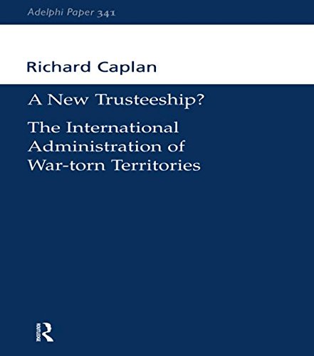 A New Trusteeship The International Administration of War-torn Territories [Paperback]