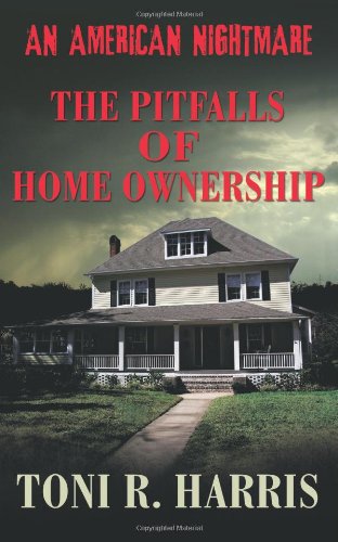 An American Nightmare - The Pitfalls Of Home Ownership [Paperback]