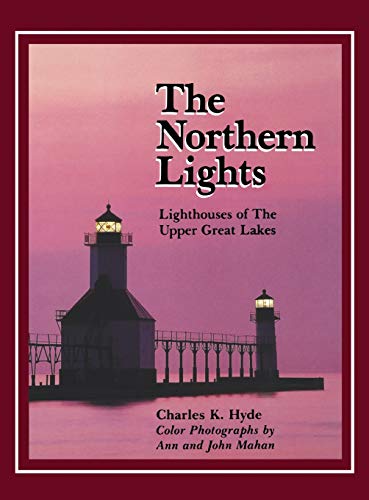 Northern Lights  Lighthouses of the Upper Great Lakes [Hardcover]