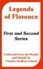 Legends Of Florence First And Second Series (collected From The People) [Paperback]
