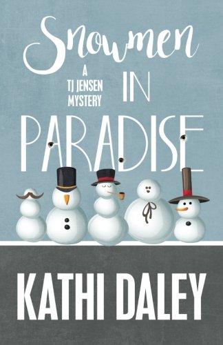 Snowmen In Paradise (a Tj Jensen Mystery) (volume 2) [Paperback]