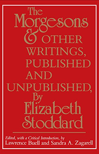 The Morgesons  and Other Writings, Published and Unpublished [Paperback]