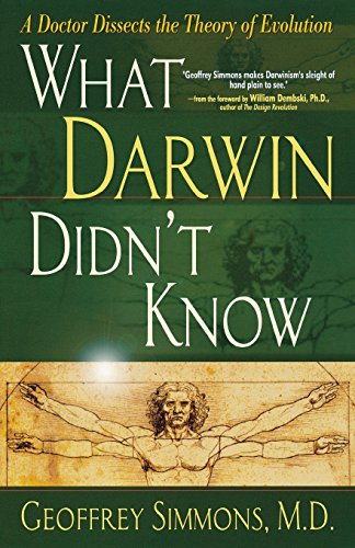 What Darwin Didn't Know A Doctor Dissects The Theory Of Evolution [Paperback]