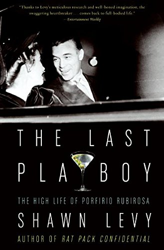The Last Playboy: The High Life of Porfirio Rubirosa [Paperback]