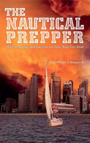 The Nautical Prepper How to Equip and Survive on Your Bug Out Boat [Paperback]
