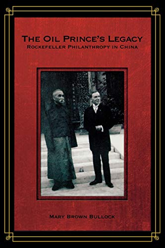 The Oil Princes Legacy Rockefeller Philanthropy in China [Paperback]