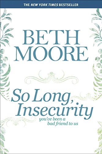 So Long, Insecurity You've Been a Bad Friend to Us [Paperback]