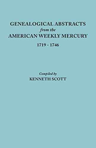 Genealogical Abstracts from  The American Weekly Mercury,  1719-1746 [Paperback]
