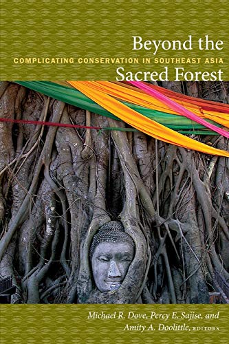 Beyond the Sacred Forest Complicating Conservation in Southeast Asia [Paperback]