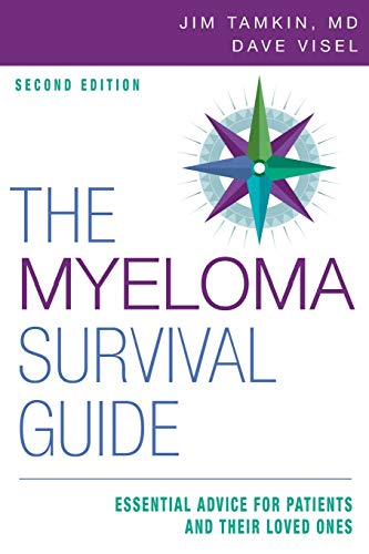 The Myeloma Survival Guide Essential Advice for Patients and Their Loved Ones [Paperback]
