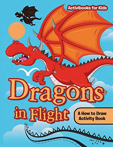 Dragons in Flight  A How to Draw Activity Book [Paperback]