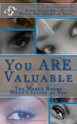 You Are Valuable The World Needs What's Inside Of You [Paperback]