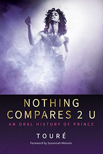 Nothing Compares 2 U An Oral History of Prince [Hardcover]