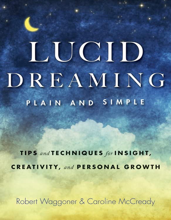 Lucid Dreaming, Plain and Simple  Tips and Techniques for Insight, Creativity,  [Paperback]