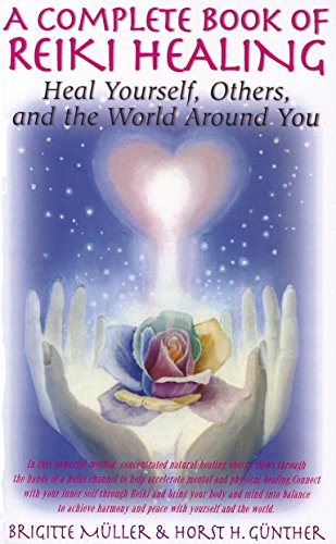 A Complete Book of Reiki Healing Heal Yourself, Others, and the World Around Yo [Paperback]
