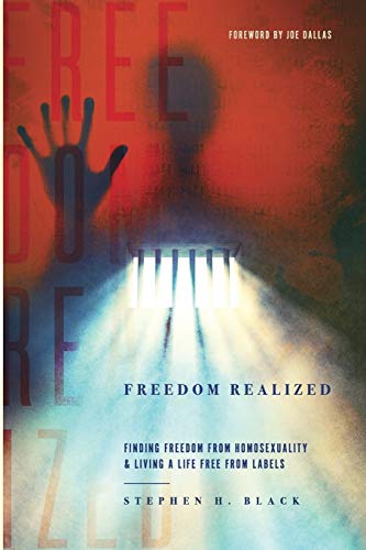 Freedom Realized Finding Freedom From Homosexuality And Living A Life Free From [Paperback]