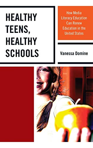Healthy Teens, Healthy Schools How Media Literacy Education can Renew Education [Hardcover]