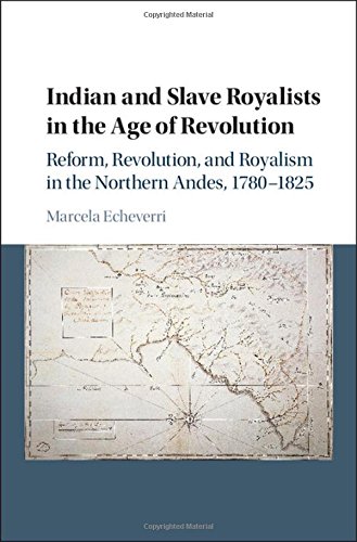 Indian and Slave Royalists in the Age of Revolution Reform, Revolution, and Roy [Hardcover]