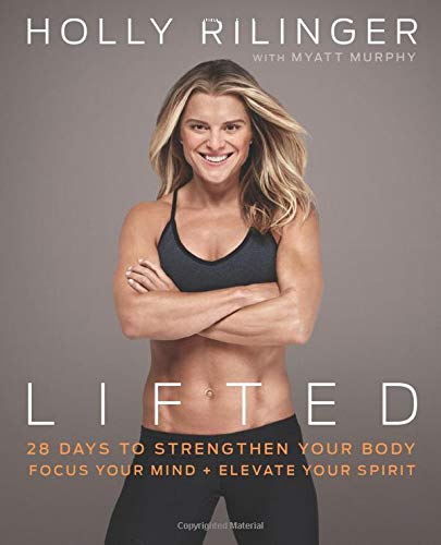 Lifted 28 Days to Focus Your Mind, Strengthen Your Body, and Elevate Your Spiri [Paperback]
