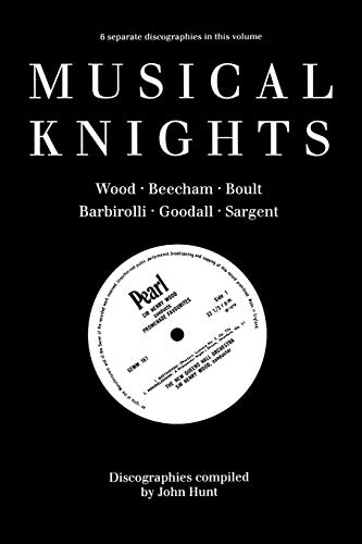 Musical Knights. Henry Wood, Thomas Beecham, Adrian Boult, John Barbirolli, Regi [Paperback]