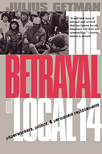 The Betrayal Of Local 14 Paperworkers, Politics, And Permanent Replacements (il [Paperback]