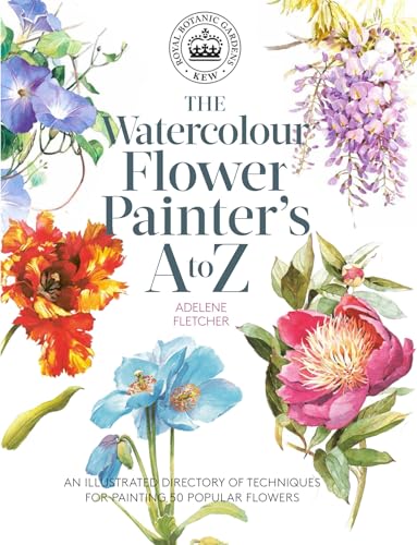 Kew The Watercolour Flower Painter's A to Z An Illustrated Directory of Techni [Paperback]