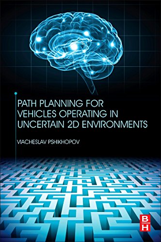Path Planning for Vehicles Operating in Uncertain 2D Environments [Paperback]