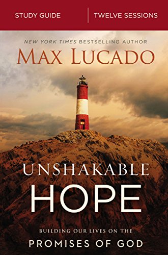 Unshakable Hope Study Guide Building Our Lives on the Promises of God [Paperback]