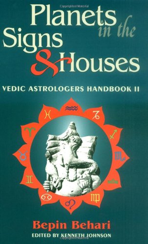Planets In The Signs And Houses Vedic Astrologer's Handbook Vol. Ii (v. 2) [Paperback]