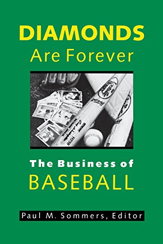 Diamonds Are Forever The Business of Baseball [Paperback]