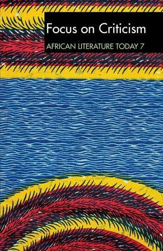 ALT 7 Focus on Criticism African Literature Today A review [Paperback]
