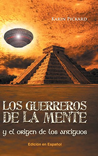 Los Guerreros De La Mente Y El Origen De Los Antiguos (spanish Edition) [Hardcover]