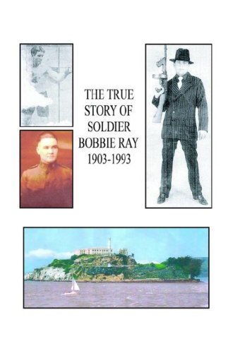 True Story of Soldier Bobbie Ray [Hardcover]
