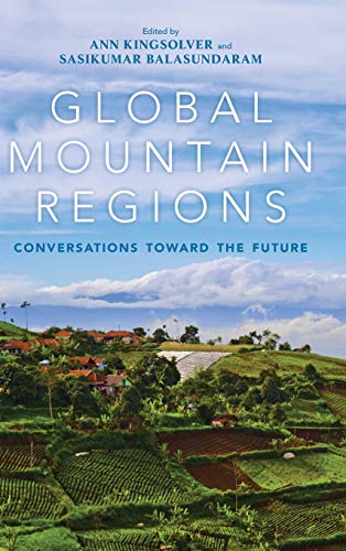 Global Mountain Regions Conversations toward the Future [Hardcover]