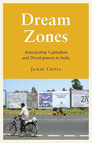 Dream Zones Anticipating Capitalism and Development in India [Paperback]