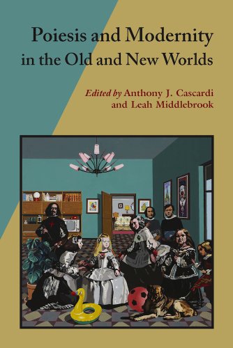 Poiesis And Modernity In The Old And New Worlds (hispanic Issues) [Hardcover]