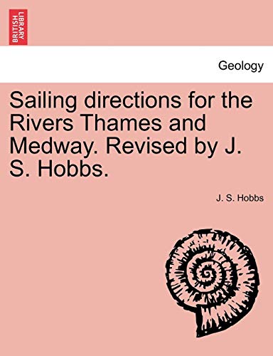 Sailing Directions for the Rivers Thames and Medway Revised by J S Hobbs [Paperback]