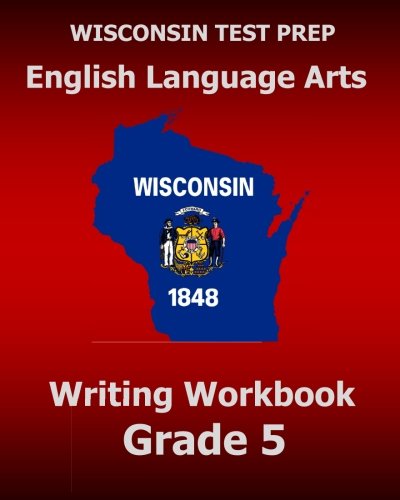 Wisconsin Test Prep English Language Arts Writing Workbook Grade 5 [Paperback]